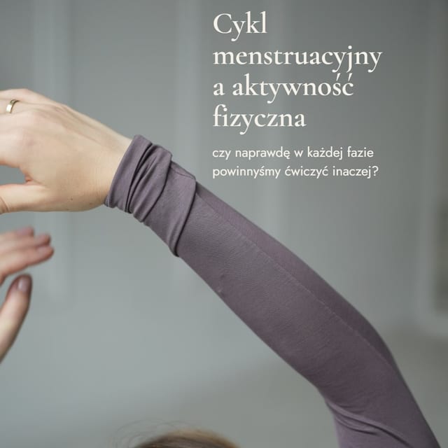 🩸 Czy naprawdę powinnyśmy trenować inaczej w każdej fazie cyklu